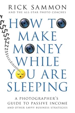 Unlock Financial Freedom: A Comprehensive Review of ‘How to Make Money While You are Sleeping: A Photographer’s Guide to Passive Income – And Other Savvy Business Strategies from Amazon’