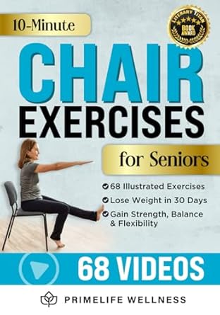 Unlock Your Strength: A Comprehensive Review of ’10-Minute Chair Exercises for Seniors: Simple Illustrated Workout Guide for Core Strength, Balance, and Flexibility to Prevent Injuries and Lose Weight in Under 30 Days – Video Included!’