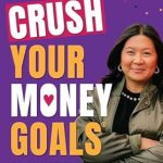Unlock Your Financial Potential: A Comprehensive Review of ‘CRUSH Your Money Goals: 25 Smart Money Habits to Save, Invest, and Fast-Track Your Financial Freedom’
