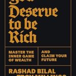 Unlock Your Financial Potential: A Review of ‘You Deserve to Be Rich: Master the Inner Game of Wealth and Claim Your Future’