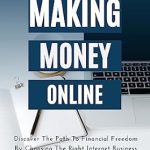 Unlock Your Financial Future: A Comprehensive Review of *Making Money Online: Discover The Path To Financial Freedom By Choosing The Right Internet Business*