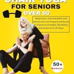 Transform Your Health: A Comprehensive Review of CHAIR YOGA FOR SENIORS OVER 60 – Beginners, Intermediate and Advanced Low-Impact Workouts to Improve Strength, Flexibility, and Balance in 28 Days Transform Your Health: A Comprehensive Review of CHAIR YOGA FOR SENIORS OVER 60 – Beginners, Intermediate and Advanced Low-Impact Workouts to Improve Strength, Flexibility, and Balance in 28 Days