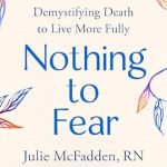 Discover the Transformative Insights in ‘Nothing to Fear: Demystifying Death to Live More Fully’ – A Must-Read Review