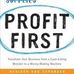 Discover How to Boost Your Business Finances: A Comprehensive Review of ‘Profit First: Transform Your Business from a Cash-Eating Monster to a Money-Making Machine (Entrepreneurship Simplified)’