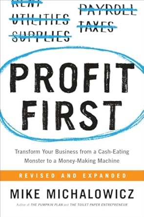 Discover How to Boost Your Business Finances: A Comprehensive Review of ‘Profit First: Transform Your Business from a Cash-Eating Monster to a Money-Making Machine (Entrepreneurship Simplified)’