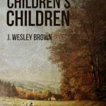 Discover the Heartfelt Legacy: A Review of ‘To Their Children’s Children’ Discover the Heartfelt Legacy: A Review of ‘To Their Children’s Children’