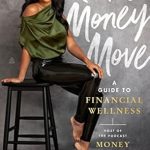 Unlock Financial Freedom: A Comprehensive Review of ‘Make Money Move: A Guide to Financial Wellness’