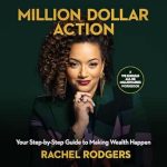 Transform Your Financial Future: A Comprehensive Review of Million Dollar Action: Your Step-by-Step Guide to Making Wealth Happen