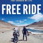 Transformative Journey of Self-Discovery: A Review of ‘Free Ride: Heartbreak, Courage, and the 20,000-Mile Motorcycle Journey That Changed My Life’