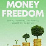 Unlock Your Financial Potential: A Comprehensive Review of ‘Woman’s Guide to Money Freedom: Saving, Investing and Building Wealth for Beginners’