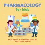 Discover the Magic of Medicine: A Review of ‘Pharmacology for Kids: A Fun Picture Book About Medications for Children (Gift for Kids, Teachers, and Medical Students) (Medical School for Kids)’