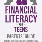 Unlock Your Teen’s Financial Future: A Comprehensive Review of ‘Financial Literacy for Teens Parents’ Guide: Discover How to Teach Teenagers Smart Money Skills to Budget, Save, & Invest for a Secure Future’
