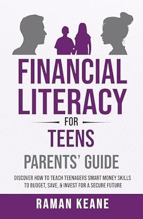 Unlock Your Teen’s Financial Future: A Comprehensive Review of ‘Financial Literacy for Teens Parents’ Guide: Discover How to Teach Teenagers Smart Money Skills to Budget, Save, & Invest for a Secure Future’