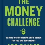 Transform Your Finances: A Comprehensive Review of The Money Challenge: 30 Days of Discovering God’s Design For You and Your Money