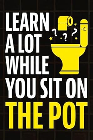 Unlock Endless Knowledge: A Review of ‘Learn A Lot While You Sit On The Pot: Fascinating Trivia and Fun Facts About Science, History, Sports, Pop Culture, Technology, Mind Puzzles, and So Much More!’