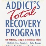 Transform Your Life: A Must-Read Review of The Sugar Addict’s Total Recovery Program: All-Natural, Simple Solutions That Eliminate Food Cravings, Build Energy, Enhance Mental Focus, Heal Depression