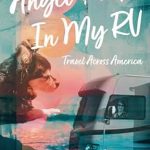 Discover the Joys of Adventure: A Review of *Angel & Me in My RV: Travel Across America*