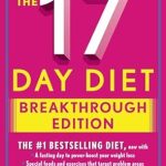 Transform Your Life: A Comprehensive Review of The 17 Day Diet Breakthrough Edition Transform Your Life: A Comprehensive Review of The 17 Day Diet Breakthrough Edition