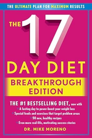 Transform Your Life: A Comprehensive Review of The 17 Day Diet Breakthrough Edition