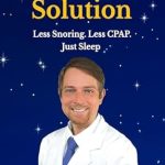 Discover the Ultimate Guide to Better Sleep: A Review of ‘Sleep Apnea Solution: Less Snoring, Less CPAP, Just Sleep’