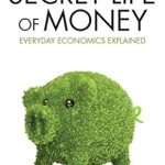 Unlocking Financial Wisdom: A Comprehensive Review of ‘The Secret Life of Money – Everyday Economics Explained’