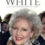 Discover the Heartwarming Journey of a Legend: Betty White: A Life from Beginning to End (Biographies of Actors) – A Must-Read Review