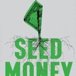 Uncover the Truth Behind Our Food System: A Must-Read Review of ‘Seed Money: Monsanto’s Past and Our Food Future’