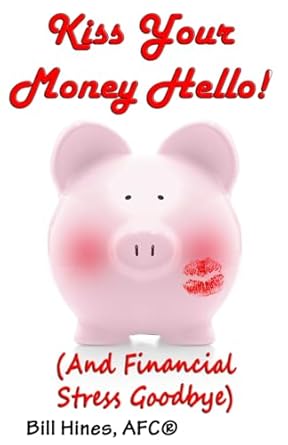 Discover the Secrets to Financial Freedom: A Must-Read Review of ‘Kiss Your Money Hello!: (And Financial Stress Goodbye)’