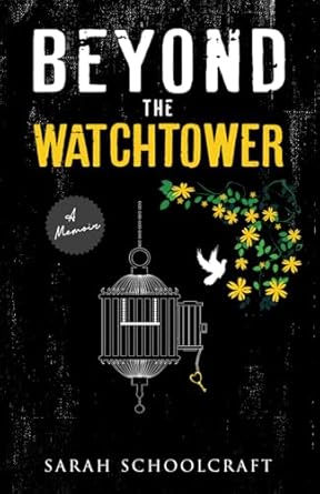An Inspiring Journey of Resilience: Beyond the Watchtower: A Memoir About Healing Family Trauma