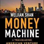 Uncover the Secrets of Success: A Must-Read Review of ‘Money Machine: A Trailblazing American Venture in China’