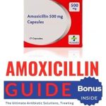 Discover the Secrets to Effective Treatment: Amoxicillin Guide – The Ultimate Antibiotic Solutions, Treating Pneumonia, UTIs, Skin Infections, Gastroenteritis, and More, with Tips for Immune Support and Reducing Inflammation Discover the Secrets to Effective Treatment: Amoxicillin Guide – The Ultimate Antibiotic Solutions, Treating Pneumonia, UTIs, Skin Infections, Gastroenteritis, and More, with Tips for Immune Support and Reducing Inflammation