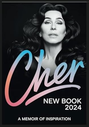 Discover the Heartfelt Journey in Cher’s New Book 2024: A Memoir of Inspiration – A Must-Read for Fans and Dreamers Alike!