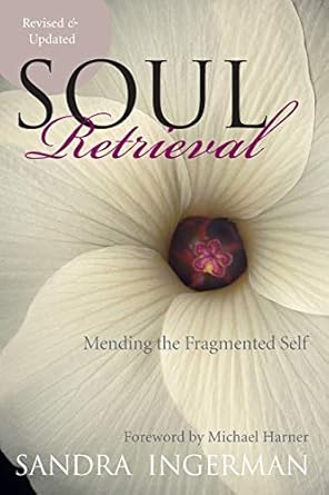 Transform Your Healing Journey: A Comprehensive Review of ‘Soul Retrieval: Mending the Fragmented Self’