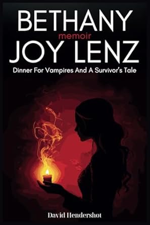 An Inspiring Journey of Resilience: Bethany Joy Lenz Memoir: Dinner For Vampires And A Survivor’s Tale