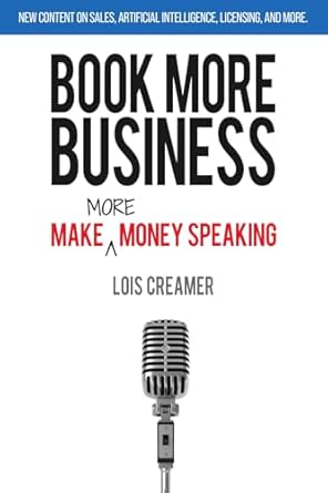 Unlock Your Speaking Potential: A Comprehensive Review of ‘Book More Business: Make MORE Money Speaking’