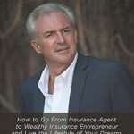 Transform Your Career: A Comprehensive Review of ‘Follow The Money: How to Go From Insurance Agent to Wealthy Insurance Entrepreneur and Live the Lifestyle of Your Dreams On Your Terms’