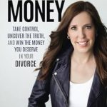 Unlock Hidden Assets: A Comprehensive Review of ‘Find Me The Money: Take Control, Uncover the Truth, and Win the Money You Deserve in Your Divorce’