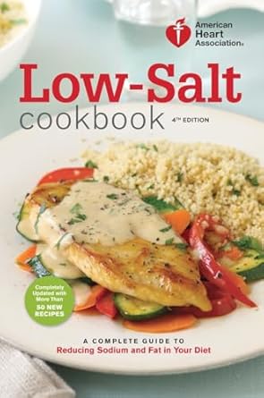 Discover Delicious Health: A Comprehensive Review of the American Heart Association Low-Salt Cookbook