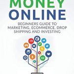 Unlock Financial Freedom: A Comprehensive Review of ‘Making Money Online: Beginners Guide to Marketing E-commerce, Drop Shipping and Passive Income’