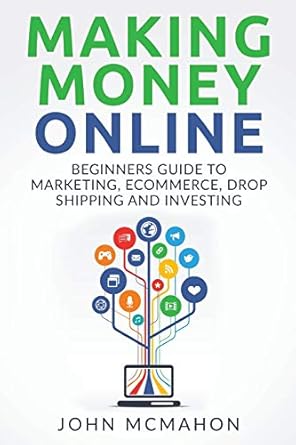 Unlock Financial Freedom: A Comprehensive Review of ‘Making Money Online: Beginners Guide to Marketing E-commerce, Drop Shipping and Passive Income’