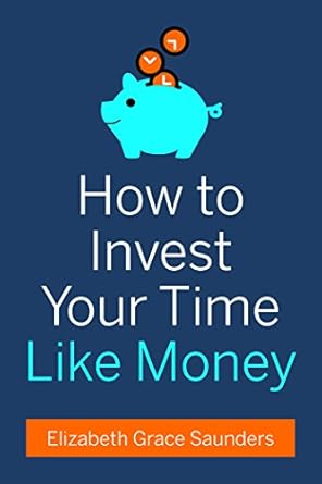 Unlock the Secrets of Productivity: A Comprehensive Review of ‘How to Invest Your Time Like Money’