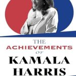 Discover the Inspiring Journey: A Review of The Achievements of Kamala Harris