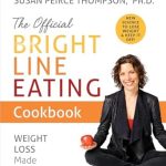 Discover the Secrets to Effortless Weight Loss: A Comprehensive Review of The Official Bright Line Eating Cookbook: Weight Loss Made Simple Discover the Secrets to Effortless Weight Loss: A Comprehensive Review of The Official Bright Line Eating Cookbook: Weight Loss Made Simple