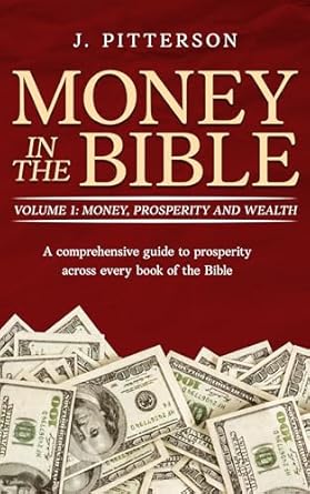 Unlocking Divine Wealth: A Comprehensive Review of ‘Money in The Bible – Volume 1: Money, Prosperity and Wealth’