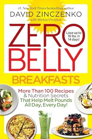 Unlock the Secrets to a Slimmer You: A Comprehensive Review of Zero Belly Breakfasts: More Than 100 Recipes & Nutrition Secrets That Help Melt Pounds All Day, Every Day!
