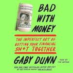 Discover Why ‘Bad with Money: The Imperfect Art of Getting Your Financial Sh*t Together’ is a Game-Changer for Your Finances!