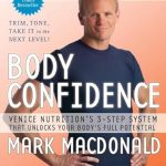 Unlock Your Best Self: A Comprehensive Review of ‘Body Confidence: Venice Nutrition’s 3-Step System That Unlocks Your Body’s Full Potential’