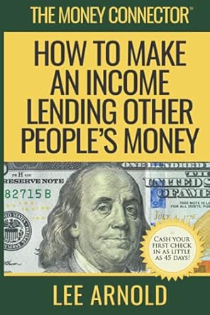 Unlock Financial Freedom: A Comprehensive Review of The Money Connector: How To Make An Income Lending Other People’s Money from Amazon