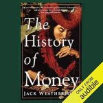 Must-Read Insights: The History of Money – A Deep Dive into Our Financial Evolution