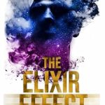 Discover the Secrets of Transformation: A Must-Read Review of The Elixir Effect Discover the Secrets of Transformation: A Must-Read Review of The Elixir Effect